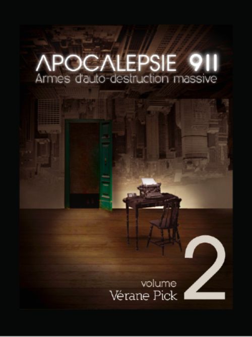 ebook cover of Apocalepsie 911, armes d'auto-destruction massive t.2, by Vérane Pick