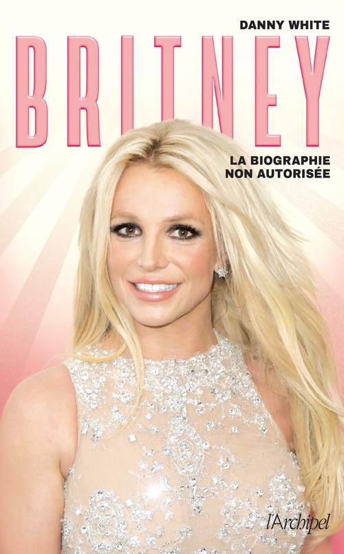 ebook cover of Britney - La biographie non autorisée, by Danny White