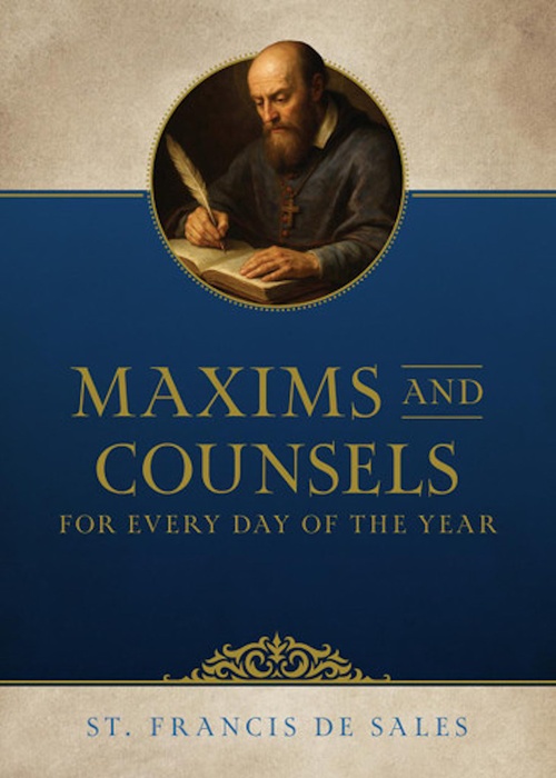 Couverture ebook de Maxims and Counsels of Saint Francis de Sales for Every Day of the Year, de Francis De Sales