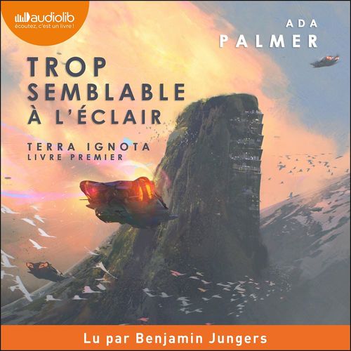 Couverture audiobook de Trop semblable à l'éclair, de Ada Palmer