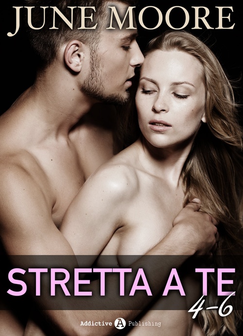 Couverture ebook de Stretta a te, vol. 4-6, de June Moore