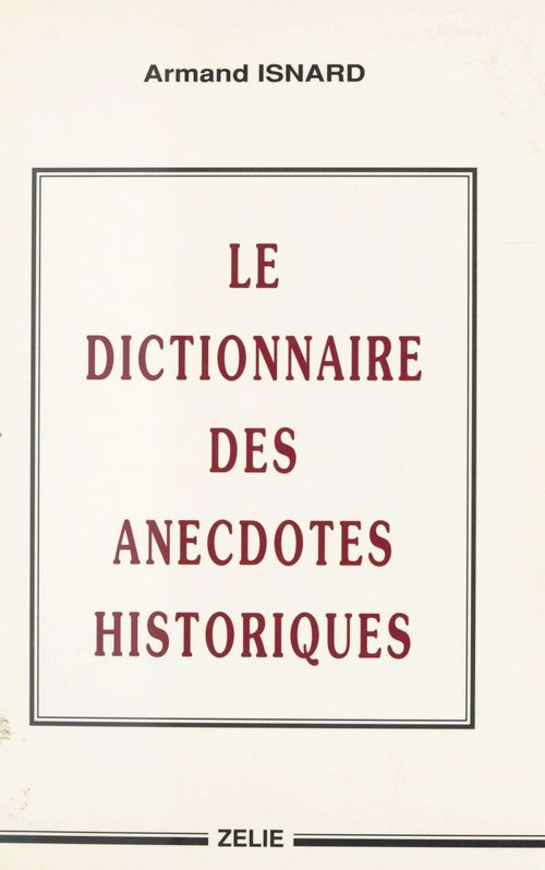 ebook cover of Le Dictionnaire des anecdotes historiques, by Armand Isnard