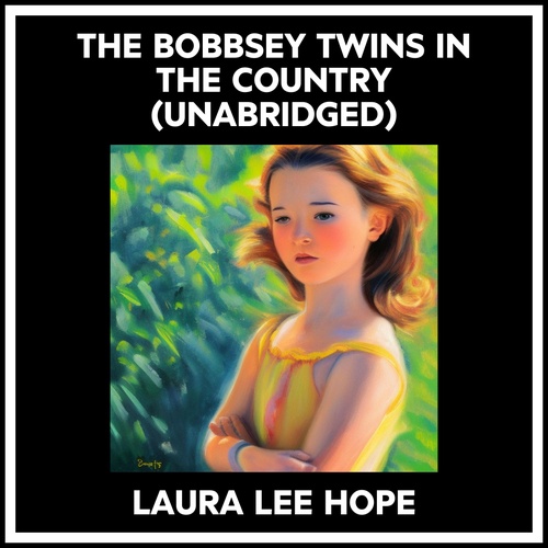 Couverture audiobook de The Bobbsey Twins In The Country (Unabridged), de Laura Lee HOPE
