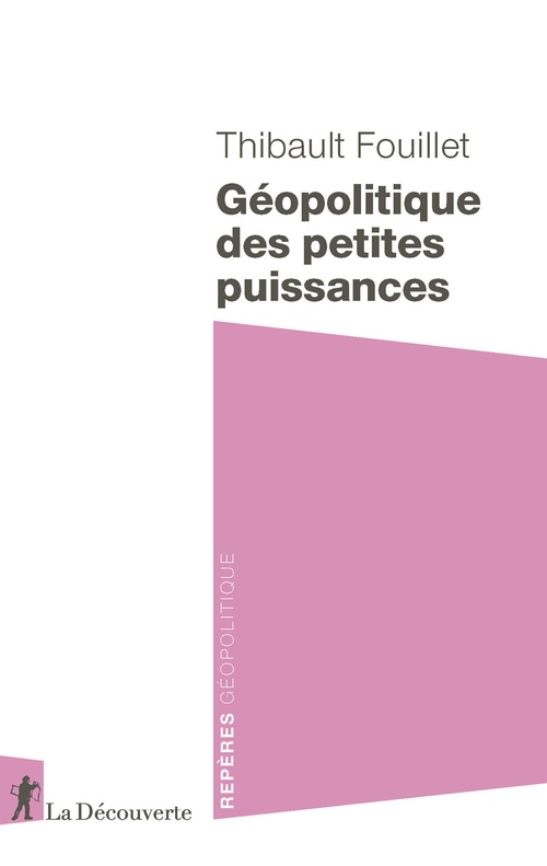 Couverture ebook de Geopolitique des petites puissances, de Thibault Fouillet