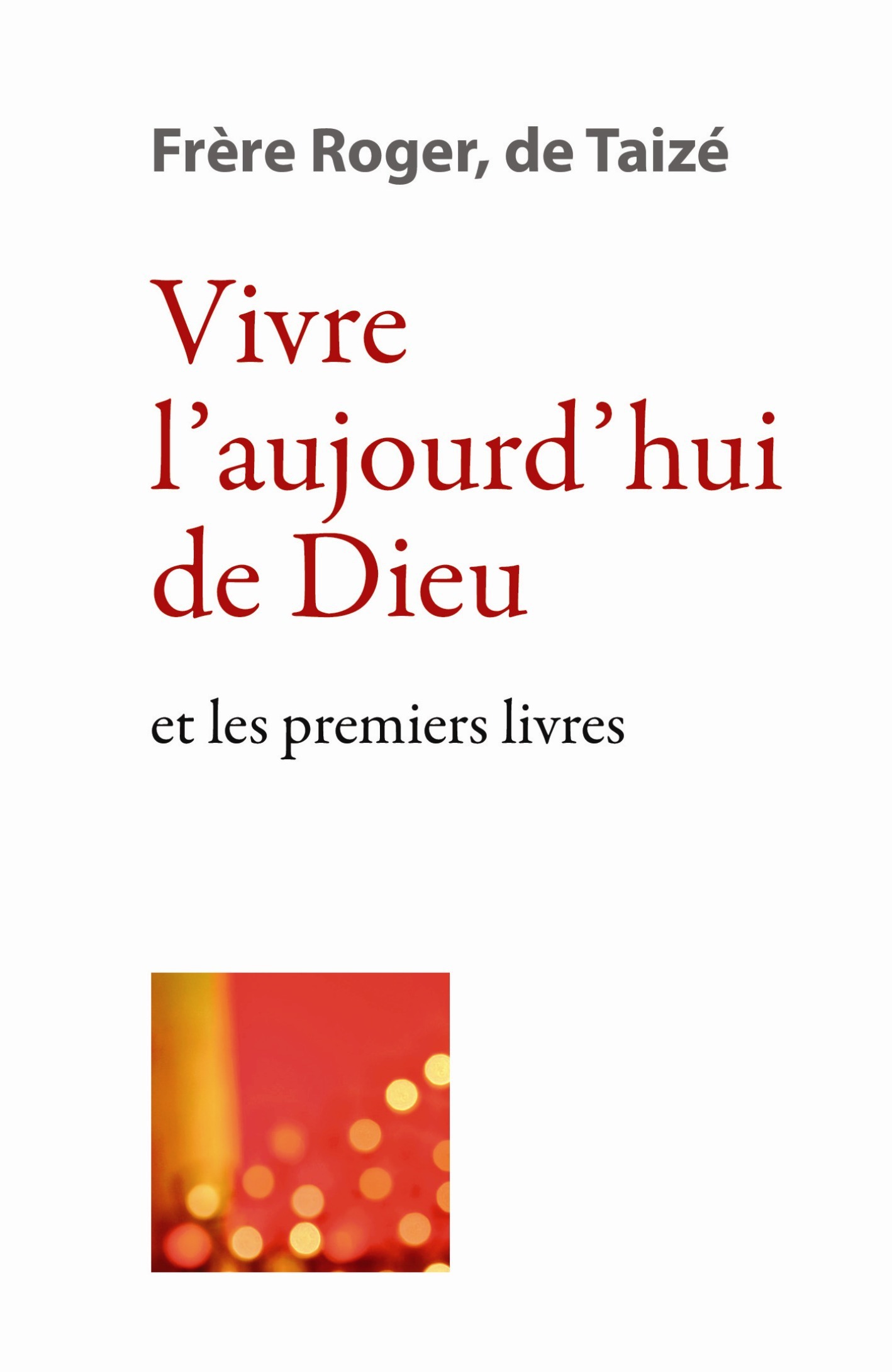 Couverture ebook de Vivre l´aujourd´hui de Dieu, de Frère roger