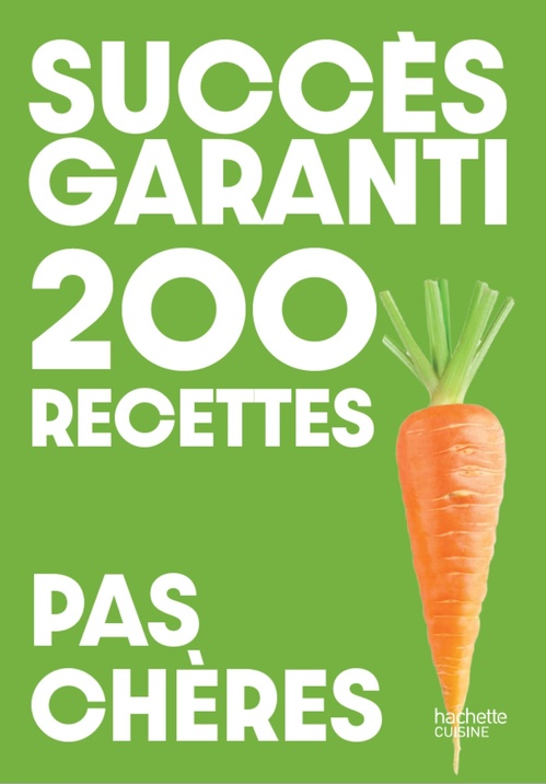 Couverture ebook de Succès garanti - 200 recettes pas chères, de Collectif