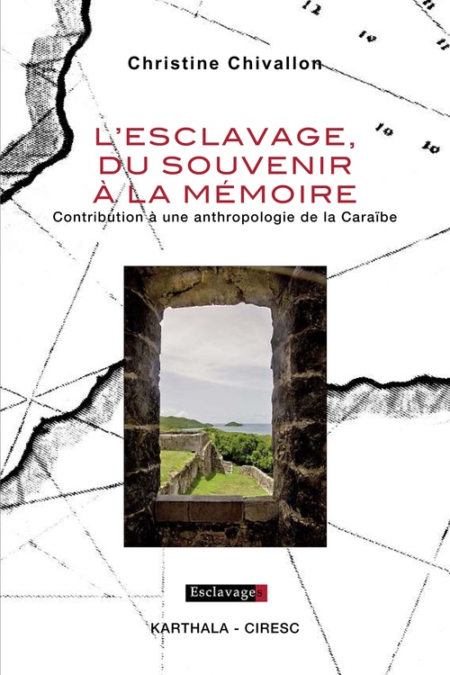 ebook cover of L'esclavage, du souvenir à la mémoire - Contribution à une anthropologie de la Caraïbe, by Christine Chivallon