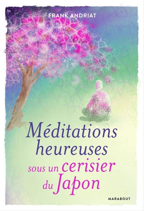 ebook cover of Méditations heureuses sous un cerisier du Japon, by Frank Andriat