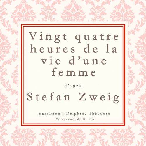 audiobook cover of Vingt-quatre heures de la vie d'une femme, by Stefan Zweig