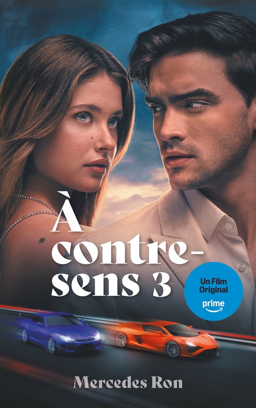 ebook cover of A contre-sens - tome 3 - Le roman à l'origine du 3e film sur Prime Video, by Mercedes Ron