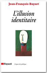 Couverture ebook de L'Illusion identitaire, de Jean-François Bayart
