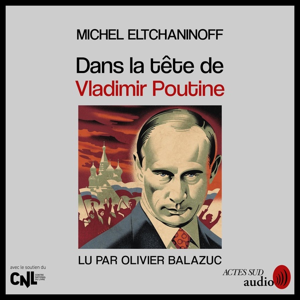 audiobook cover of Dans la tête de Vladimir Poutine, by Michel Eltchaninoff