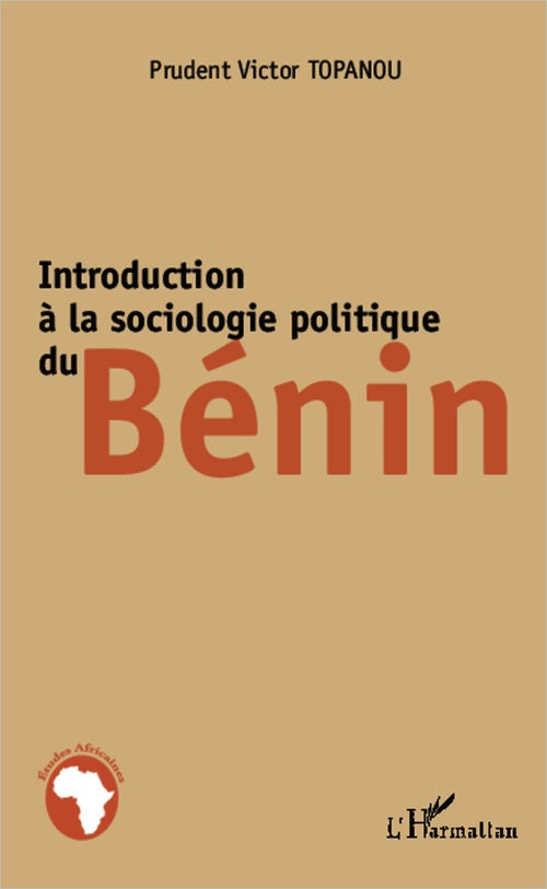Couverture ebook de Introduction à la sociologie politique du Bénin, de Victor Prudent Topanou