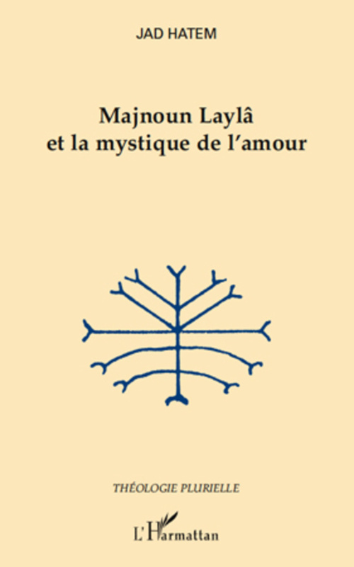 ebook cover of Majnoun Laylâ et la mystique de l'amour, by Jad Hatem
