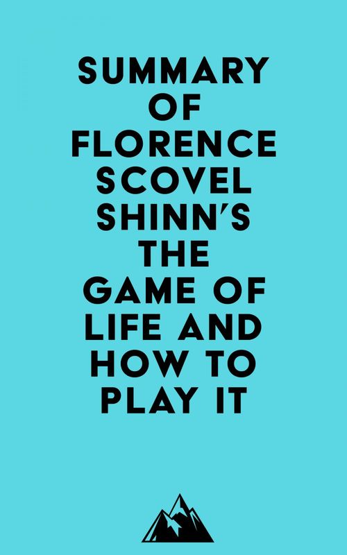 Couverture ebook de Summary of Florence Scovel Shinn's The Game of Life and How to Play It, de Everest Media