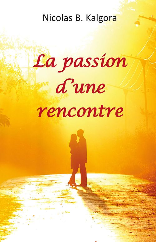 ebook cover of La passion d'une rencontre, by Nicolas B. Kalgora