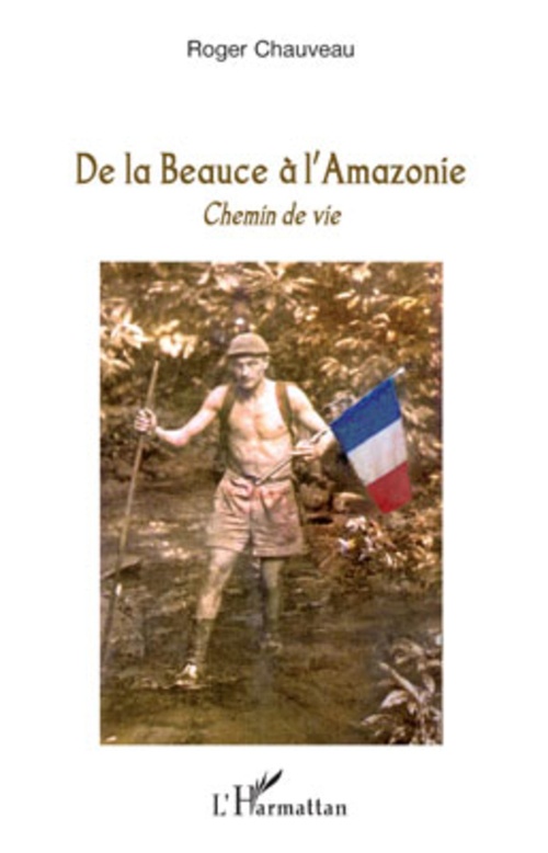 ebook cover of De la Beauce à l'Amazonie, by Roger Chauveau