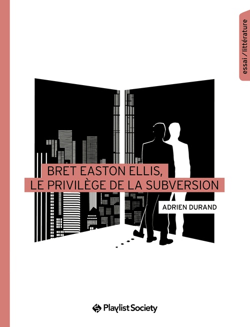 ebook cover of Bret Easton Ellis, le privilège de la subversion, by Adrien Durand