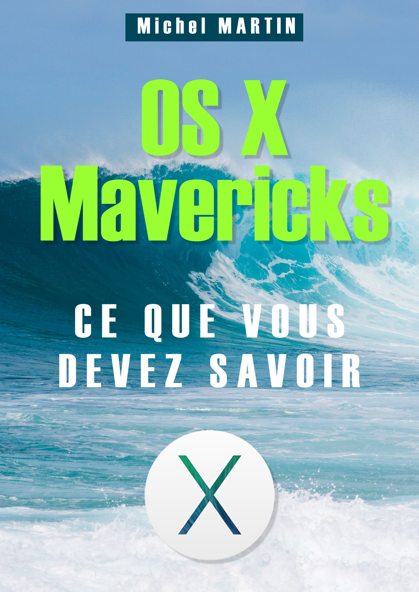Couverture ebook de OS X Mavericks - Ce que vous devez savoir, de Mediaforma Michel Martin