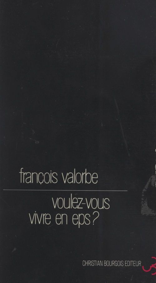 Couverture ebook de Voulez-vous vivre en eps ?, de Francois Valorbe