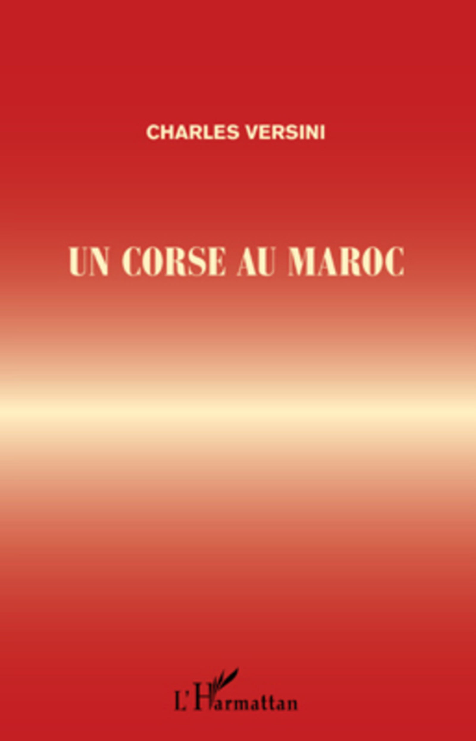 Couverture ebook de UN CORSE AU MAROC, de Charles Versini