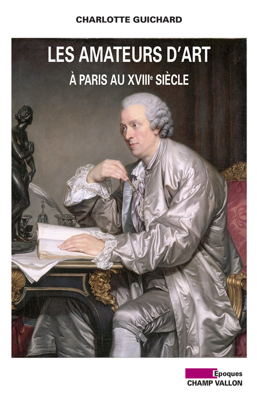 Couverture ebook de Les Amateurs d'art à Paris au XVIIIe siècle, de Charlotte Guichard