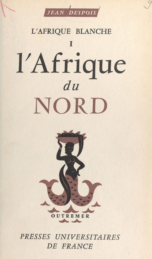 ebook cover of L'Afrique blanche (1). L'Afrique du Nord, by Jean Despois