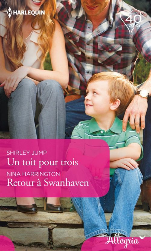 Couverture ebook de Un toit pour trois - Retour à Swanhaven, de Nina Harrington, Shirley Jump
