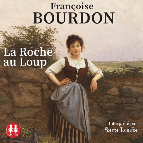 Couverture audiobook de La Roche au Loup, de Françoise Bourdon