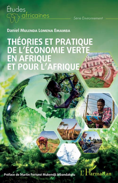 Couverture ebook de Théories et pratique de l'économie verte en Afrique et pour l'Afrique, de Daniel Mulenda Lomena Emamba