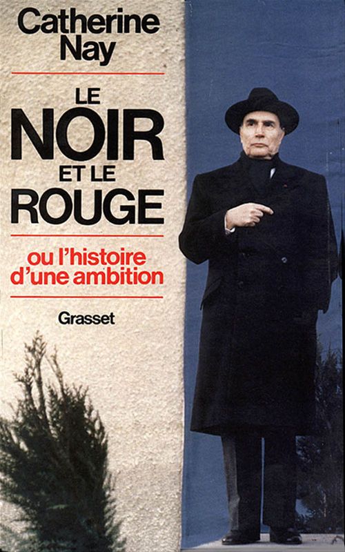 ebook cover of Le Noir et le Rouge - ou l'histoire d'une ambition, by Catherine Nay