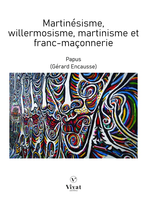 Couverture ebook de Martinésisme, willermosisme, martinisme et franc-maçonnerie, de Gerard Encausse Dit Papus