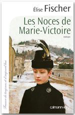 Couverture ebook de Les Noces de Marie-Victoire, de Elise Fischer