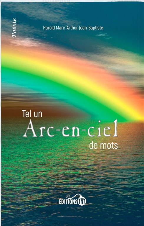 Couverture ebook de Tel un Arc-en-ciel de mots, de Jean-Baptiste Marc-Arthur Harold