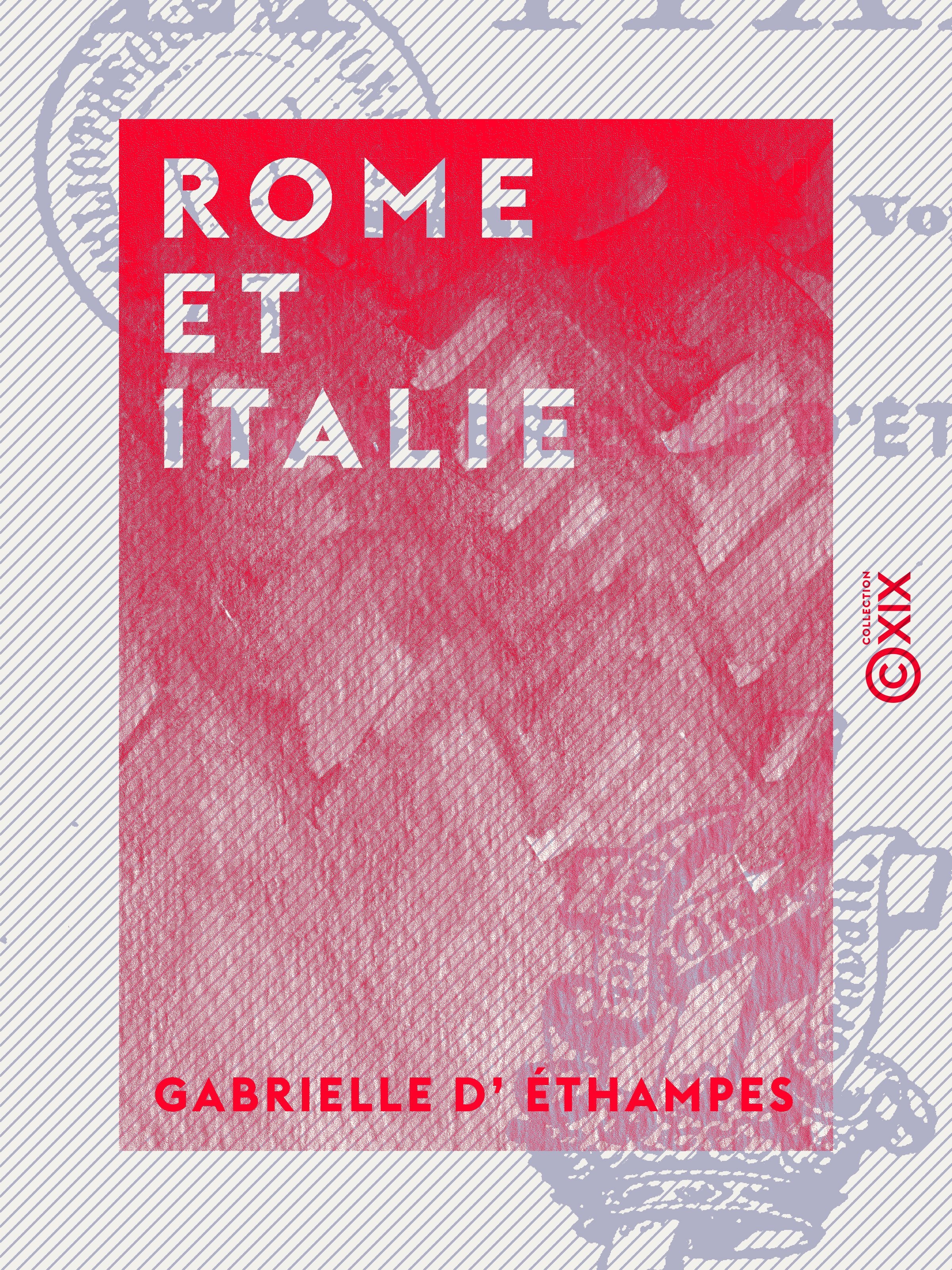 Couverture ebook de Rome et Italie, de Gabrielle D'' Ethampes