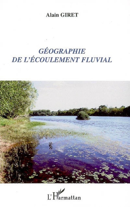 ebook cover of Géographie de l'écoulement fluvial, by Alain Giret
