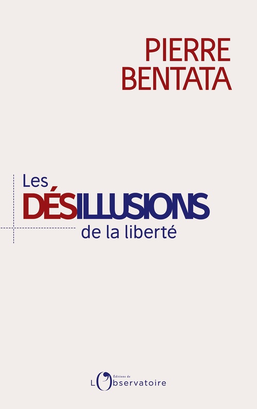 Couverture ebook de Les Désillusions de la liberté, de Pierre Bentata