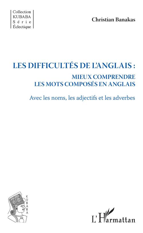 ebook cover of Les difficultés de l'anglais :, by Christian Banakas