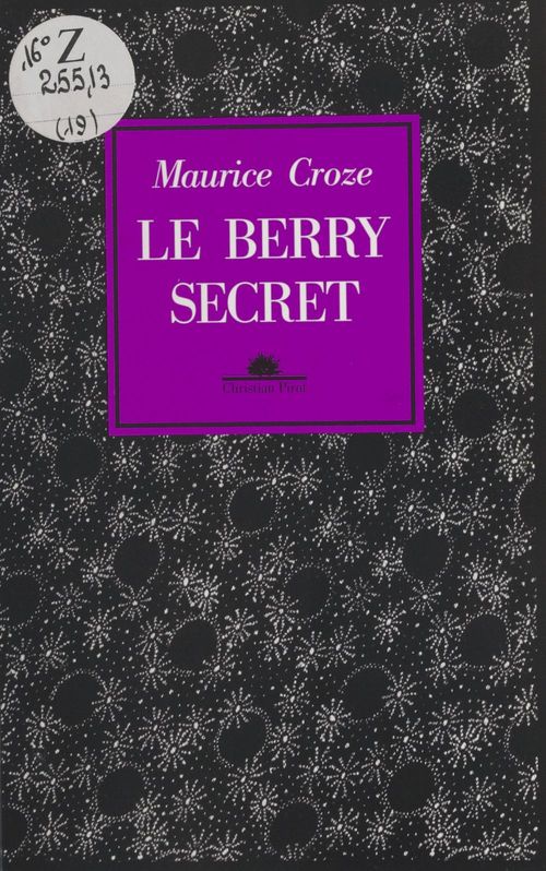 Couverture ebook de Le Berry secret, de Maurice Croze, Marie-Francoise Lafond