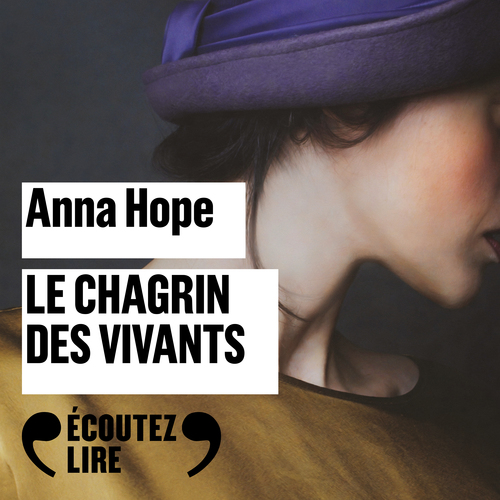 audiobook cover of Le chagrin des vivants, by Anna Hope