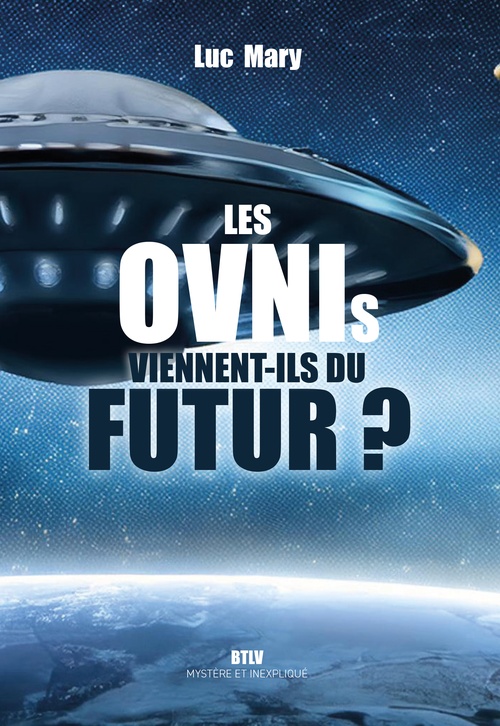 ebook cover of Les OVNIS viennent-ils du futur ?, by Luc Mary