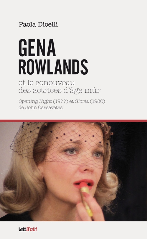 Couverture ebook de Gena Rowlands et le renouveau des actrices d´âge mûr, de Paola Dicelli