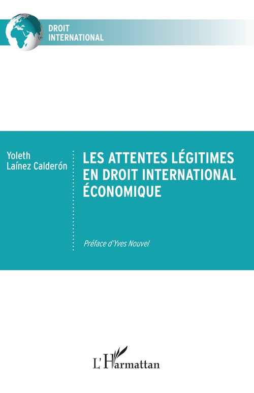 Couverture ebook de Les attentes légitimes en droit international économique, de Yoleth Lainez Calderón