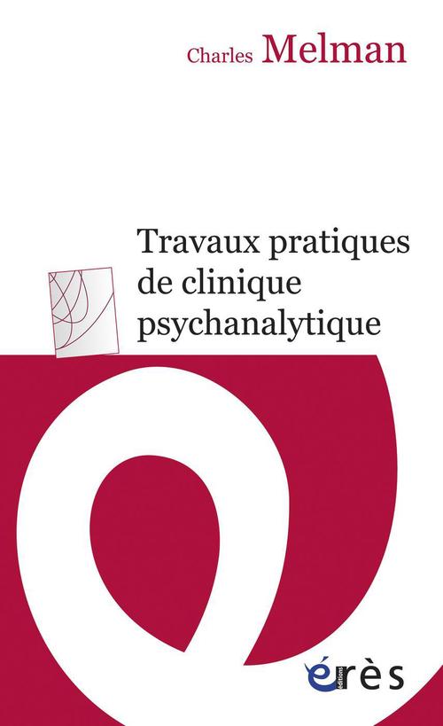 ebook cover of Travaux pratiques de clinique psychanalytique, by Charles Melman