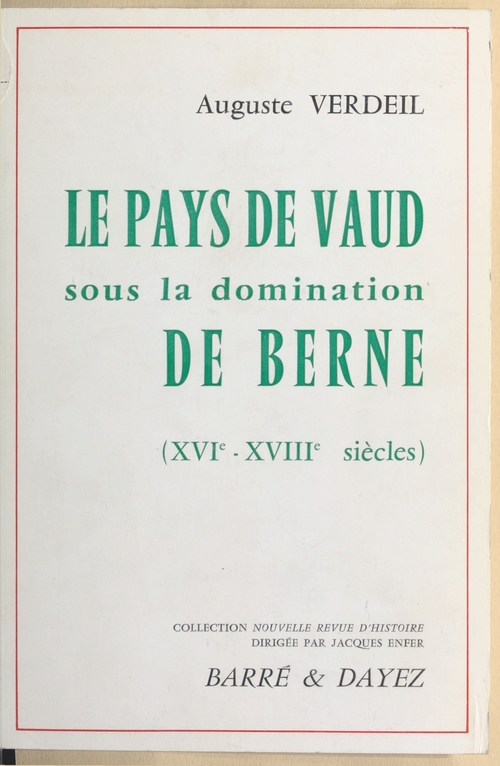 Couverture ebook de Le Pays de Vaud sous la domination de Berne, de Auguste Verdeil