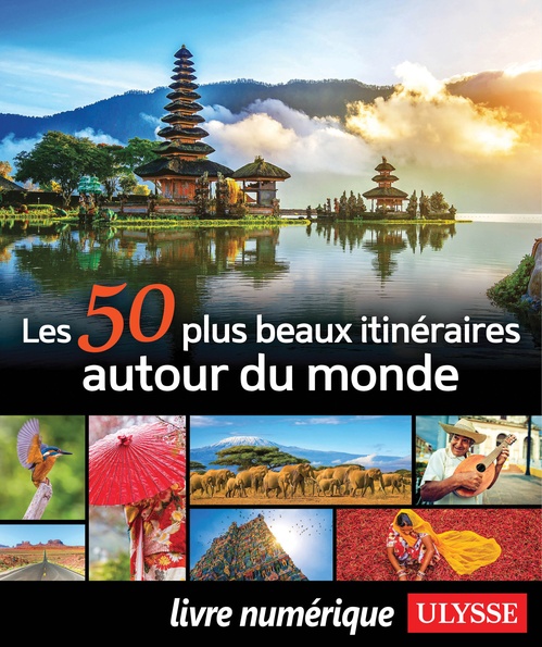 Couverture ebook de Les 50 plus beaux itinéraires autour du monde, de Collectif Ulysse