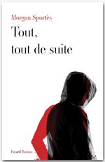 ebook cover of Tout, tout de suite, by Morgan Sportès