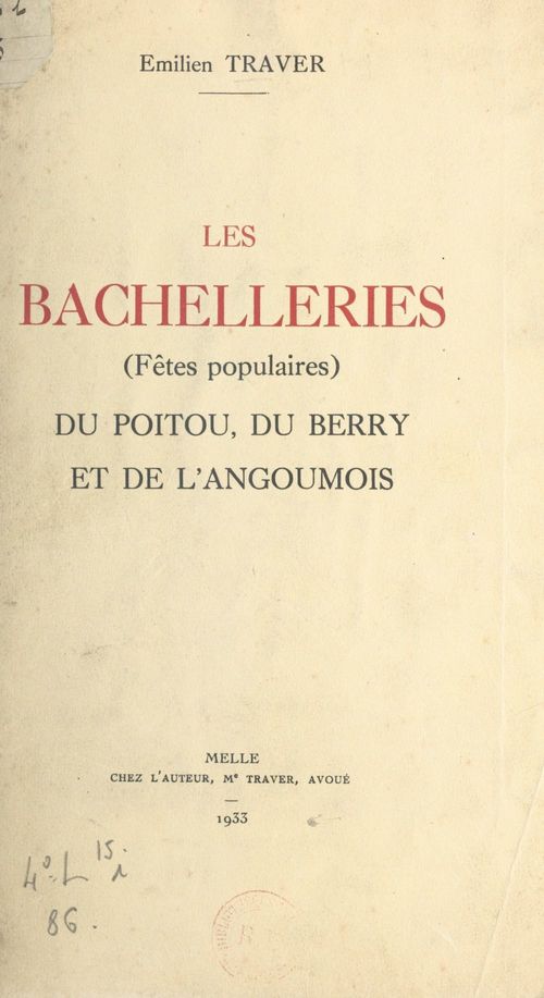Couverture ebook de Les bachelleries (fêtes populaires) du Poitou, du Berry et de l'Angoumois, de Emilien Traver