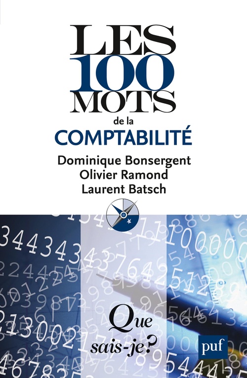 Couverture ebook de Les 100 mots de la comptabilité, de Laurent Batsch, Dominique Binsergent, Olivier Ramond