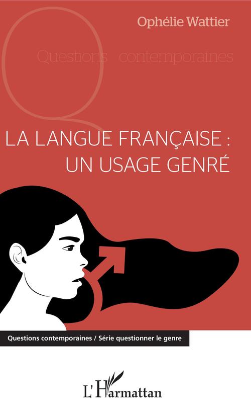 Couverture ebook de La langue française : un usage genré, de Wattier Ophelie